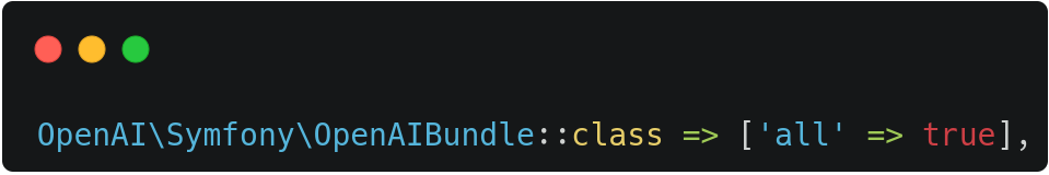 OpenAI\Symfony\OpenAIBundle::class => ['all' => true],